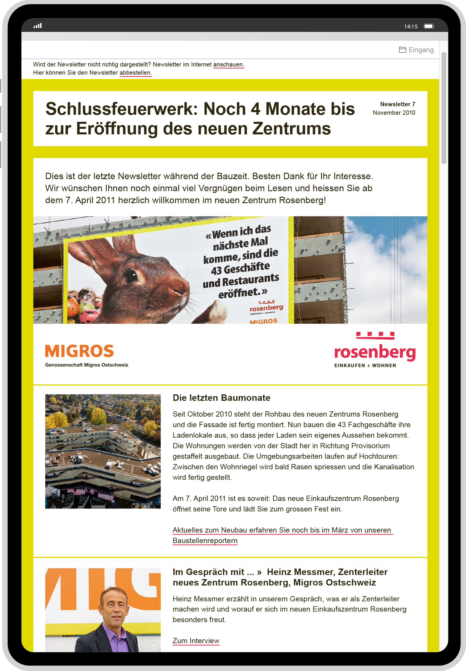 Die Kunden während des Neubaus bei der Stange halten.